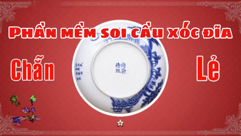 Phần mềm soi cầu xóc đĩa