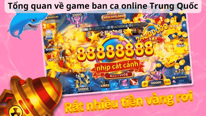 Tổng quan về game ban ca online Trung Quốc