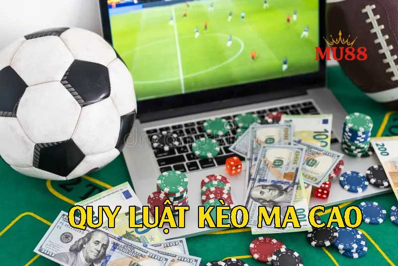 Quy luật đưa ra Kèo Ma Cao của nhà cái Mu88