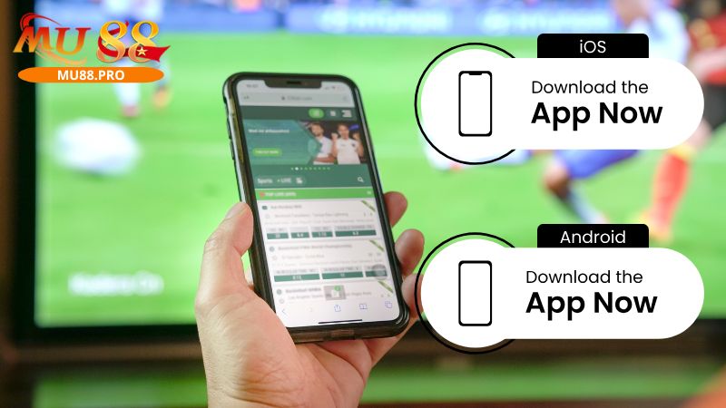 Vì sao nên tải app Mu88?